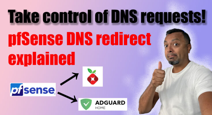 Redirect all DNS requests with pfSense to Pi-Hole or AdGuard Home_thumb