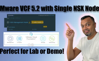 Setup VCF 5.2 with Single NSX Node for Lab or Demo