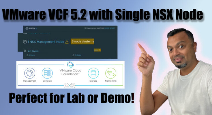 Setup VCF 5.2 with Single NSX Node for Lab or Demo