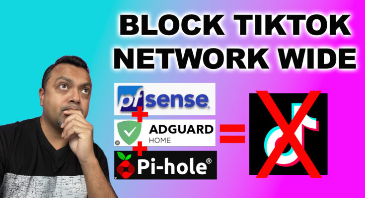 Block TikTok network-wide with pfSense and dns sinkhole